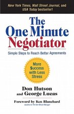 One Minute Negotiator: Simple Steps to Reach Better Agreements