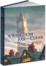 Kingdom Far and Clear: WITH Swan Lake AND A City in Winter AND The Veil of Snows