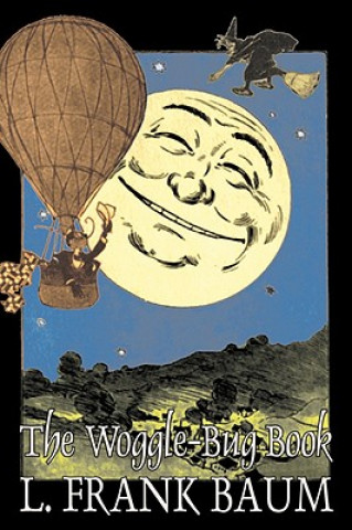 Woggle-Bug Book by L. Frank Baum, Fiction, Fantasy, Fairy Tales, Folk Tales, Legends & Mythology