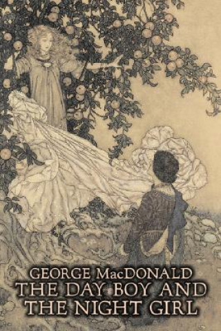 Day Boy and the Night Girl by George Macdonald, Fiction, Classics, Action & Adventure