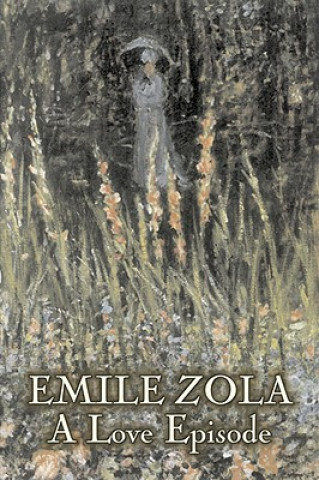 Love Episode by Emile Zola, Fiction, Literary, Classics