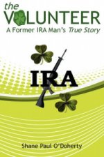 Volunteer - A Former IRA Man's True Story