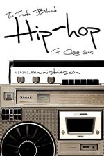 Truth Behind Hip Hop