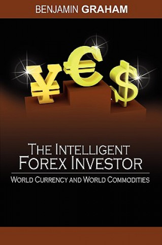 Intelligent Forex Investor (Benjamin Graham)(Carte broșată)