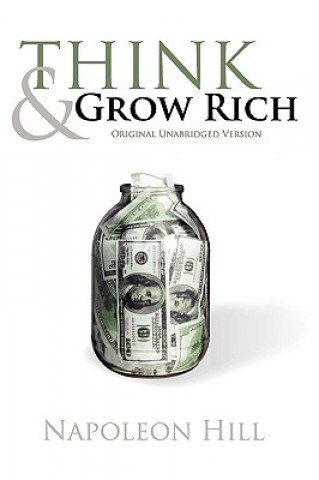 Think and Grow Rich (Original Unabridged Version)