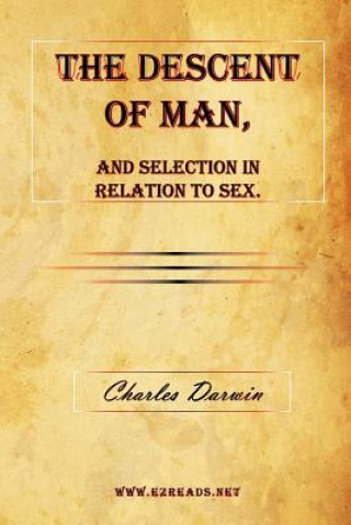 Descent of Man, and Selection in Relation to Sex.