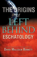 Origins of Left Behind Eschatology