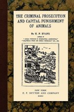 Criminal Prosecution and Capital Punishment of Animals