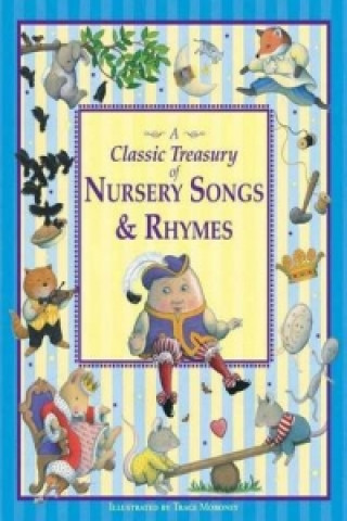 Trace Moroney's A Classic Treasury of Nursery Songs and Rhym