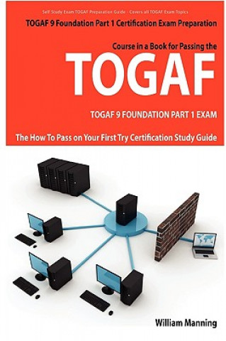 TOGAF 9 Foundation Part 1 Exam Preparation Course in a Book