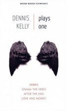 Dennis Kelly: Plays One