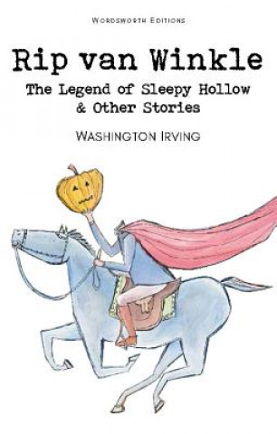 Rip Van Winkle, The Legend of Sleepy Hollow & Other Stories