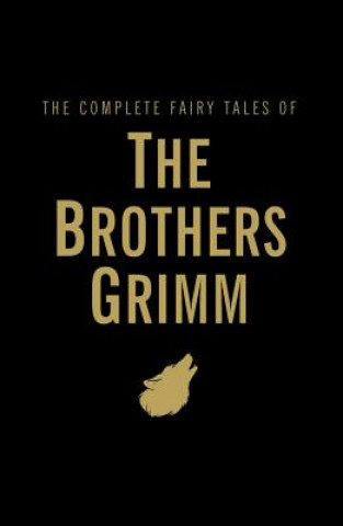 Complete Fairy Tales of the Brothers Grimm