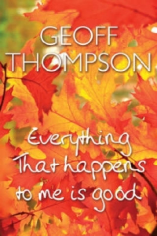 Everything That Happens to Me is Good
