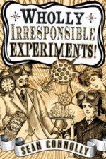 Wholly Irresponsible Experiments!