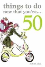 Things to Do Now That You're 50