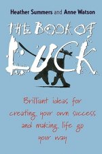 Book of Luck - Brilliant Ideas for Creating Your Own Success and Making Life Go Your Way (MMPB)