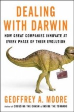 Dealing with Darwin - How Great Companies Innovate  at Every Phase of their Evolution