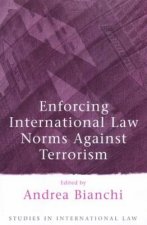 Enforcing International Law Norms Against Terrorism