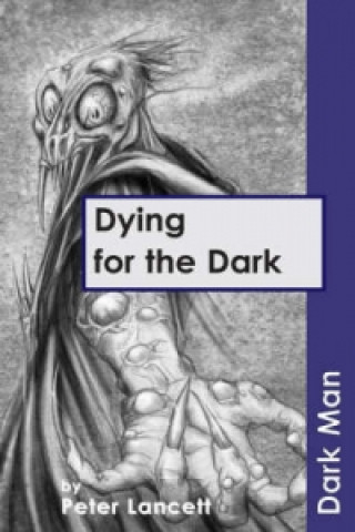 Dying for the Dark