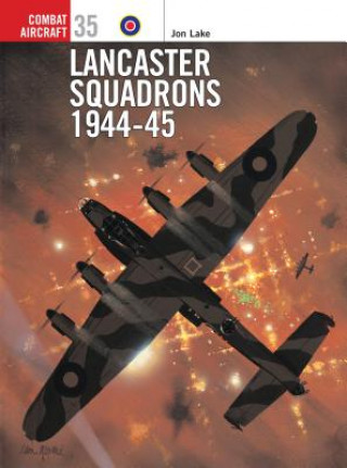 Lancaster Squadrons 1944-1945