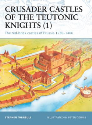 Crusader Castles of the Teutonic Knights (1)