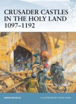 Crusader Castles in the Holy Land 1097-1192