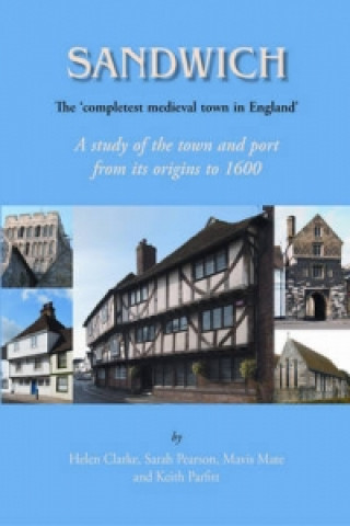 Sandwich - The Completest Medieval Town in England