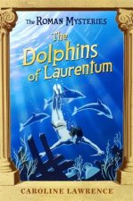 Roman Mysteries: The Dolphins of Laurentum