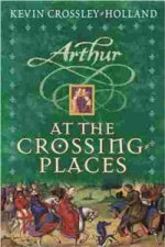 Arthur: At the Crossing Places