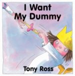 I Want My Dummy!