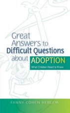 Great Answers to Difficult Questions about Adoption