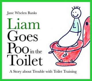 Liam Goes Poo in the Toilet (Jane Whelen Banks)()