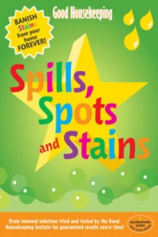 Good Housekeeping Spills, Spots and Stains