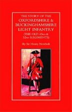 Story of the Oxfordshire and Buckinghamshire Light Infantry (The Old 43rd and 52nd Regiments)