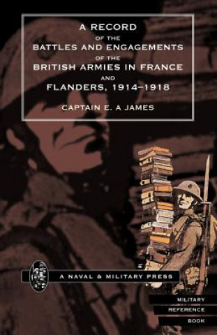 Record of the Battles and Engagements of the British Armies in France and Flanders 1914 - 18