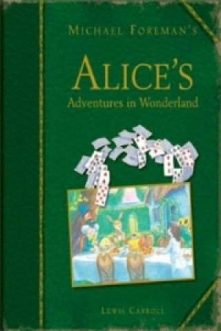 Michael Foreman's Alice's Adventures in Wonderland