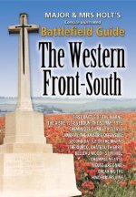 Major & Mrs Holt's Concise Battlefield Guide to the Western Front South