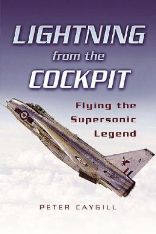 Lightning from the Cockpit: Flying the Supersonic Legend