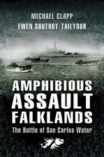 Amphibious Assault Falklands: the Battle of San Carlos Water