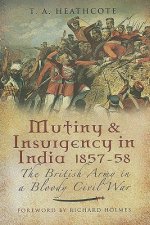 Mutiny and Insurgency in India 1857-58