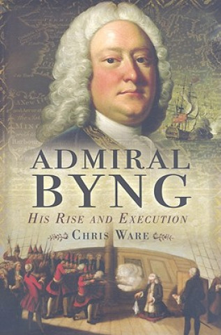 Admiral Byng: Life and Execution