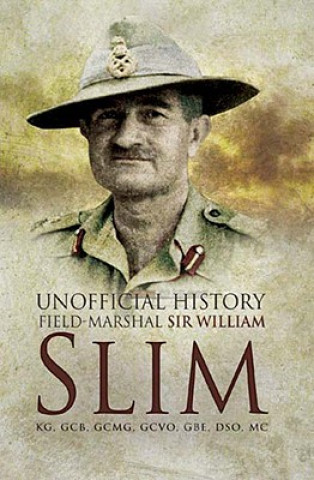 Unofficial History field-Mrshall Sir William Slim