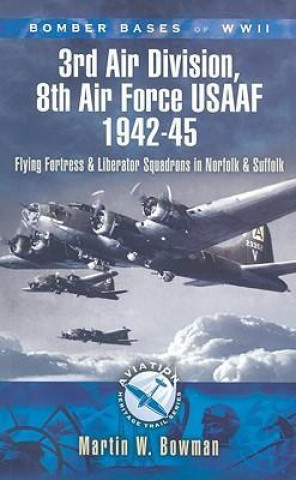 Bomber Bases of WW2 3rd Air Division, 8th Air Force USAAF 1942-45