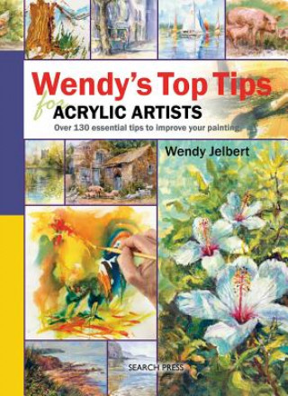 Wendy's Top Tips for Acrylic Artists