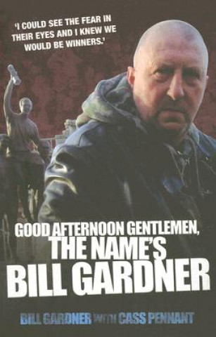 Good Afternoon, Gentlemen, the Name's Bill Gardner