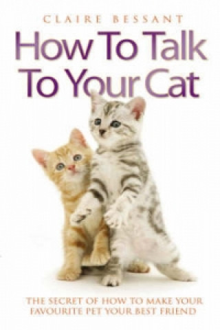 How to Talk Your   Cat