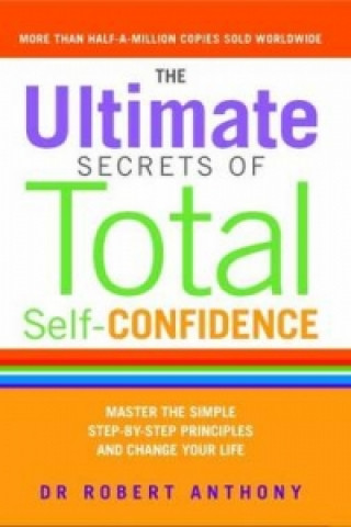 Ultimate Secrets of Total Self Confidence