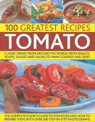 100 Greatest Tomato Recipes