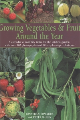 Growing Vegetables and Fruit Around the Year